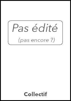 Pas (encore ?) édité